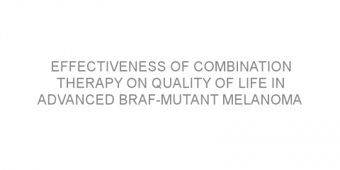 Effectiveness of combination therapy on quality of life in advanced BRAF-mutant melanoma