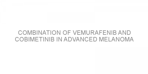 Combination of vemurafenib and cobimetinib in advanced melanoma