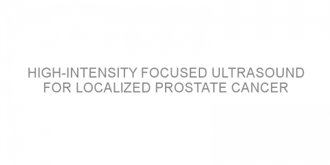 High-intensity focused ultrasound for localized prostate cancer