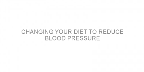 Changing your diet to reduce blood pressure