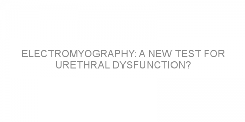 Electromyography: A new test for urethral dysfunction?