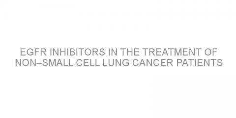 EGFR Inhibitors in the treatment of non–small cell lung cancer patients