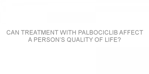 Can treatment with palbociclib affect a person’s quality of life?