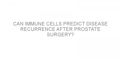 Can immune cells predict disease recurrence after prostate surgery?
