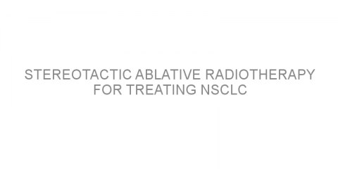 Stereotactic ablative radiotherapy for treating NSCLC