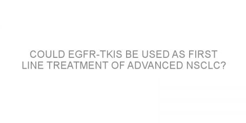 Could EGFR-TKIs be used as first line treatment of advanced NSCLC?