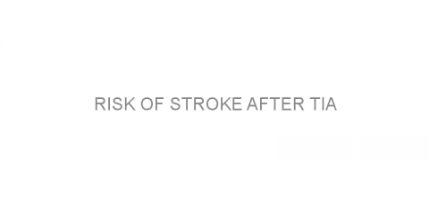 Risk of stroke after TIA