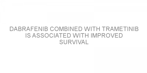 Dabrafenib combined with trametinib is associated with improved survival