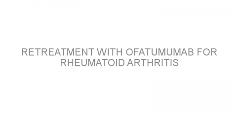 Retreatment with ofatumumab for rheumatoid arthritis