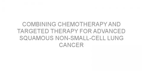 Combining chemotherapy and targeted therapy for advanced squamous non-small-cell lung cancer