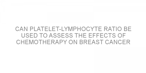 Can platelet-lymphocyte ratio be used to assess the effects of chemotherapy on breast cancer patients?