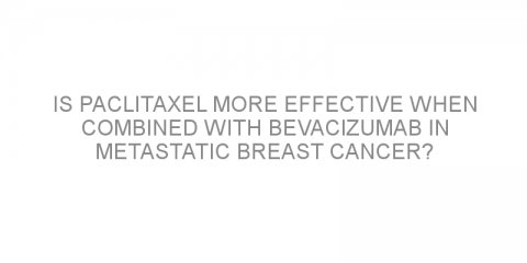 Is paclitaxel more effective when combined with bevacizumab in metastatic breast cancer?