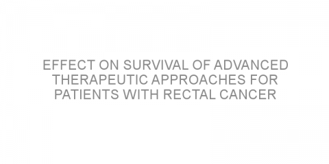 Effect on survival of advanced therapeutic approaches for patients with rectal cancer