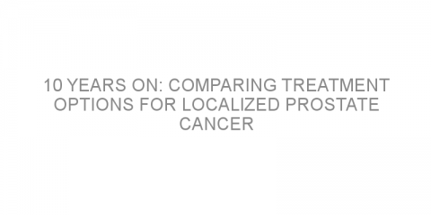 10 years on: Comparing treatment options for localized prostate cancer