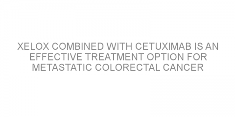 XELOX combined with cetuximab is an effective treatment option for metastatic colorectal cancer