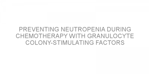 Preventing neutropenia during chemotherapy with granulocyte colony-stimulating factors