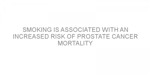 Smoking is associated with an increased risk of prostate cancer mortality