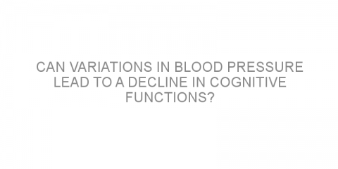 Can variations in blood pressure lead to a decline in cognitive functions?