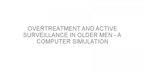 Overtreatment and active surveillance in older men – a computer simulation