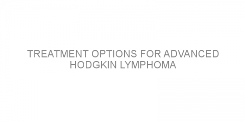 Treatment options for advanced Hodgkin lymphoma