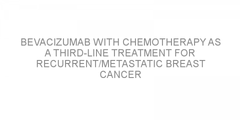 Bevacizumab with chemotherapy as a third-line treatment for recurrent/metastatic breast cancer