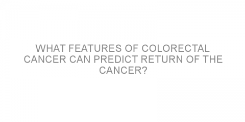 What features of colorectal cancer can predict return of the cancer?