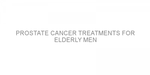 Prostate cancer treatments for elderly men