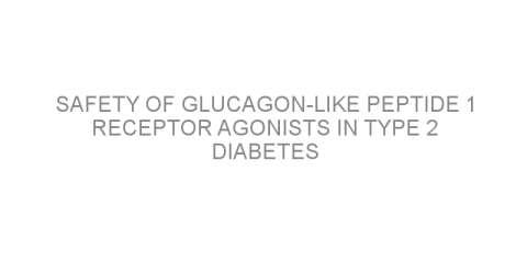 Safety of glucagon-like peptide 1 receptor agonists in type 2 diabetes