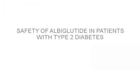 Safety of albiglutide in patients with type 2 diabetes