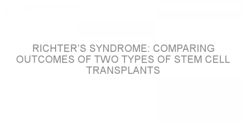 Richter’s syndrome: Comparing outcomes of two types of stem cell transplants