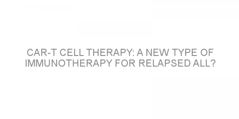 CAR-T cell therapy: A new type of immunotherapy for relapsed ALL?