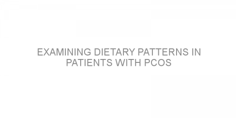 Examining dietary patterns in patients with PCOS