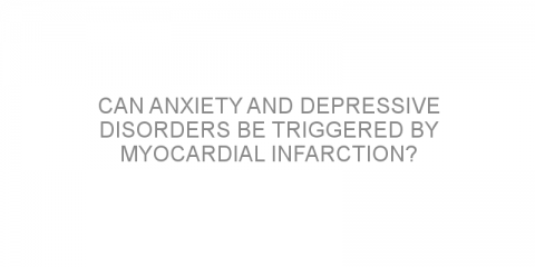 Can anxiety and depressive disorders be triggered by myocardial infarction?