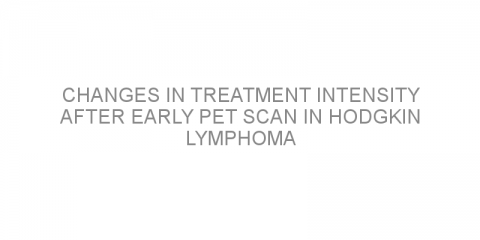 Changes in treatment intensity after early PET scan in Hodgkin lymphoma