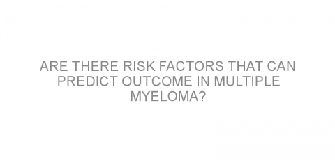 Are there risk factors that can predict outcome in multiple myeloma?