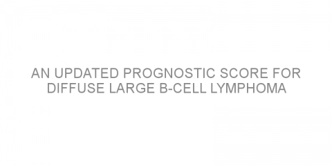 An updated prognostic score for diffuse large B-cell lymphoma