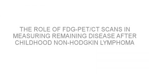 The role of FDG-PET/CT scans in measuring remaining disease after childhood non-Hodgkin lymphoma treatment