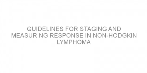 Guidelines for staging and measuring response in non-Hodgkin lymphoma