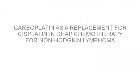 Carboplatin as a replacement for cisplatin in DHAP chemotherapy for non-Hodgkin lymphoma