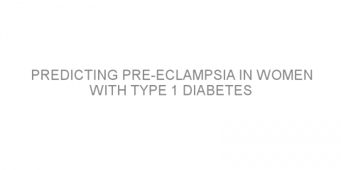 Predicting pre-eclampsia in women with type 1 diabetes