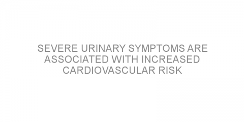 Severe urinary symptoms are associated with increased cardiovascular risk