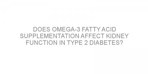Does omega-3 fatty acid supplementation affect kidney function in type 2 diabetes?