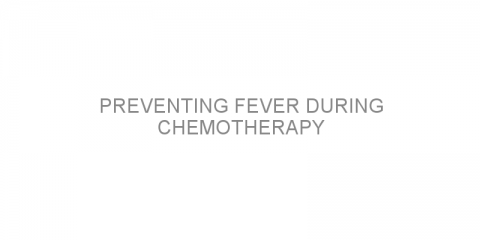 Preventing fever during chemotherapy