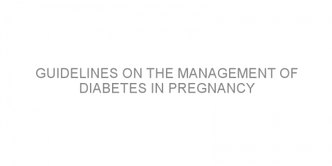 Guidelines on the management of diabetes in pregnancy