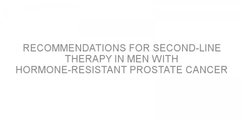 Recommendations for second-line therapy in men with hormone-resistant prostate cancer