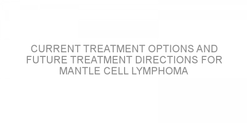 Current treatment options and future treatment directions for mantle cell lymphoma