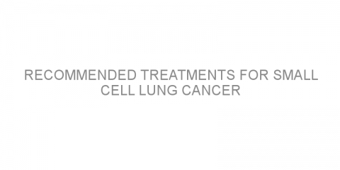 Recommended treatments for small cell lung cancer