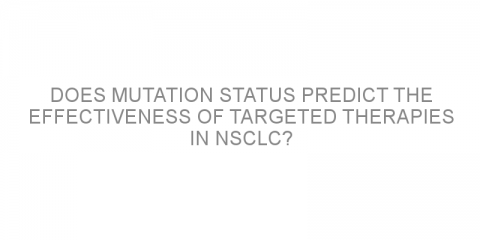 Does mutation status predict the effectiveness of targeted therapies in NSCLC?