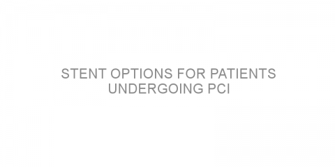 Stent options for patients undergoing PCI