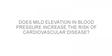 Does mild elevation in blood pressure increase the risk of cardiovascular disease?